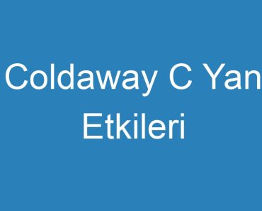 Coldaway C Yan Etkileri