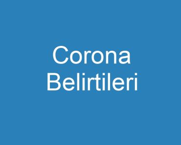 Corona Belirtileri