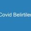 Covid Belirtileri