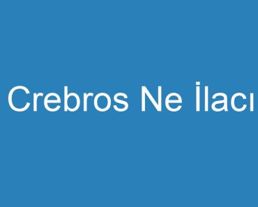 Crebros Ne İlacı