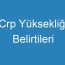 Crp Yüksekliği Belirtileri