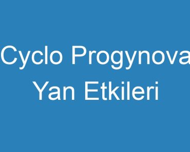 Cyclo Progynova Yan Etkileri