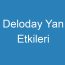 Deloday Yan Etkileri