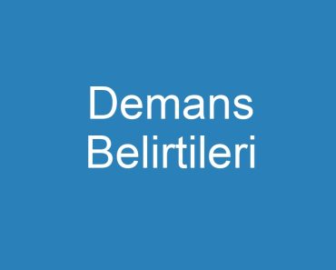 Demans Belirtileri