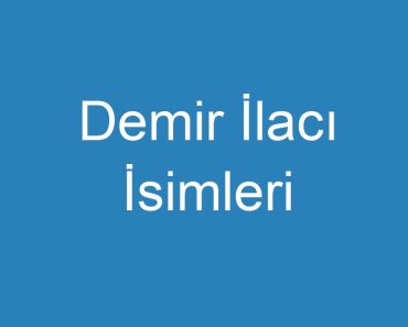 Demir İlacı İsimleri