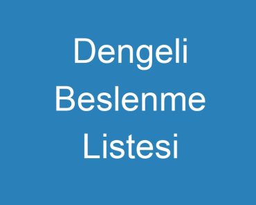 Dengeli Beslenme Listesi