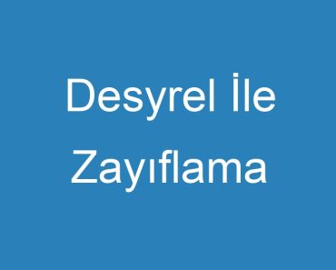 Desyrel İle Zayıflama