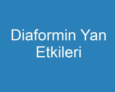 Diaformin Yan Etkileri