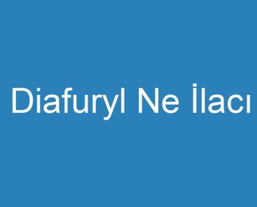 Diafuryl Ne İlacı