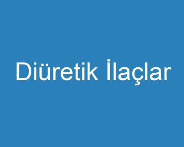 Diüretik İlaçlar