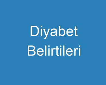 Diyabet Belirtileri