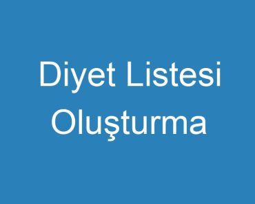 Diyet Listesi Oluşturma