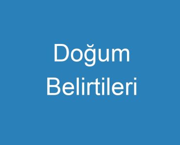 Doğum Belirtileri