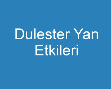 Dulester Yan Etkileri