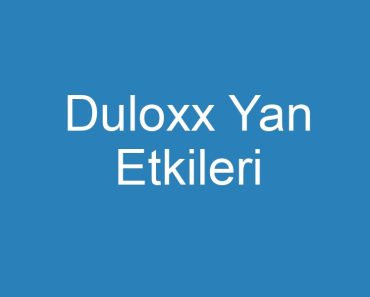 Duloxx Yan Etkileri