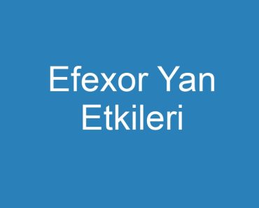 Efexor Yan Etkileri