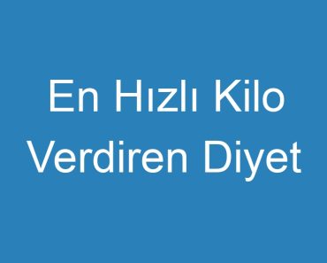 En Hızlı Kilo Verdiren Diyet