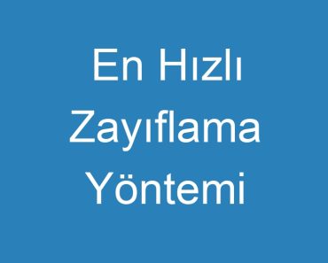 En Hızlı Zayıflama Yöntemi