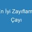 En İyi Zayıflama Çayı