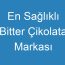 En Sağlıklı Bitter Çikolata Markası