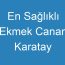 En Sağlıklı Ekmek Canan Karatay