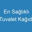 En Sağlıklı Tuvalet Kağıdı