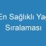 En Sağlıklı Yağ Sıralaması