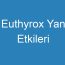 Euthyrox Yan Etkileri