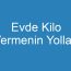 Evde Kilo Vermenin Yolları