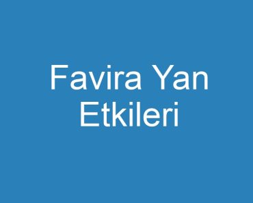 Favira Yan Etkileri