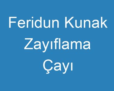 Feridun Kunak Zayıflama Çayı