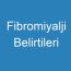 Fibromiyalji Belirtileri