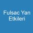 Fulsac Yan Etkileri