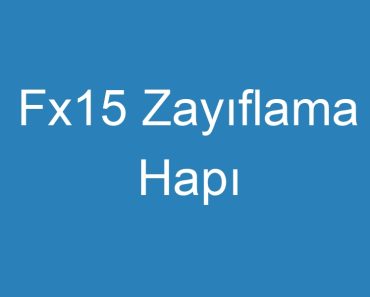 Fx15 Zayıflama Hapı