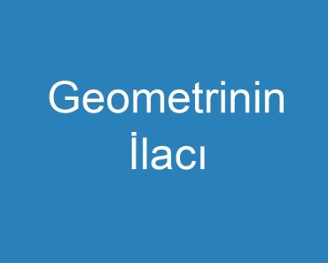 Geometrinin İlacı