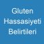 Gluten Hassasiyeti Belirtileri