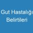 Gut Hastalığı Belirtileri