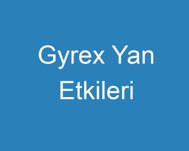 Gyrex Yan Etkileri