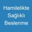 Hamilelikte Sağlıklı Beslenme