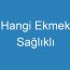 Hangi Ekmek Sağlıklı