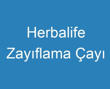 Herbalife Zayıflama Çayı