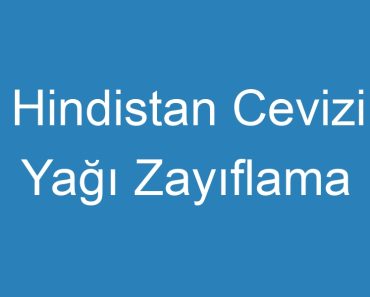 Hindistan Cevizi Yağı Zayıflama