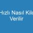 Hızlı Nasıl Kilo Verilir