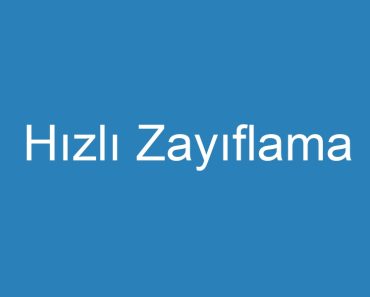 Hızlı Zayıflama