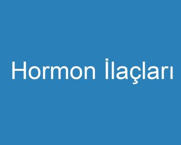 Hormon İlaçları