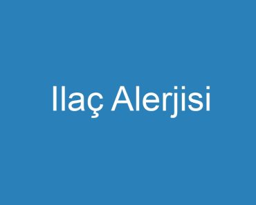 Ilaç Alerjisi