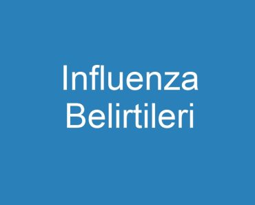 Influenza Belirtileri