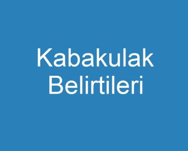 Kabakulak Belirtileri