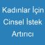 Kadınlar İçin Cinsel İstek Artırıcı İlaçlar