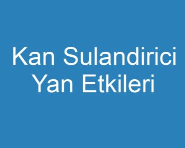 Kan Sulandirici Yan Etkileri